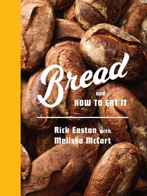 Title details for Bread and How to Eat It by Rick Easton - Available